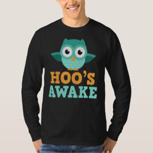 T-shirt Hoo's Awake Cute Owl Who's Hoot Pun Joke