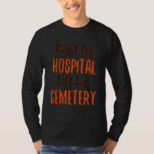T-shirt Hôpital jambe droite Cimetière jambe gauche Drôle