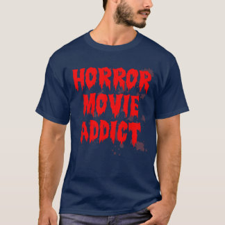 T-shirt Horror Movie Addict Bloody Blood Stained Funny fun