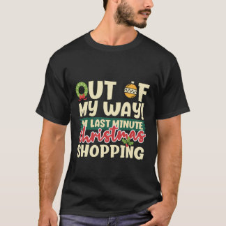 T-shirt Hors De Mon Chemin Je Suis Dernière Minute Shoppin