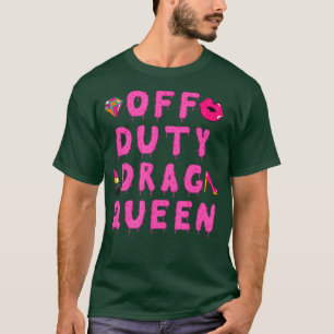 T-shirt Hors service Drag Queen T Shirt