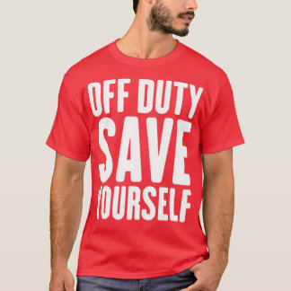 T-shirt Hors Service Économisez-Vous Drôle Police Fireman2