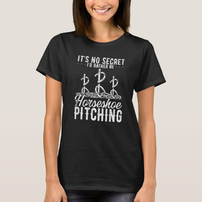 T-shirt Horseshoe Pitching Game Its no Secret Tosser Throw (Devant)