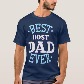 T-shirt Host Dad Best Host Father Host Family Gift friends