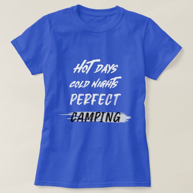 T-shirt Hot Days Cold Nights Perfect Camping Desert Camp (Design devant)