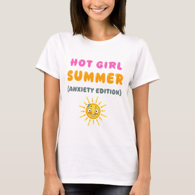 T-shirt Hot Girl Summer (Anxiety Edition)  (Devant)