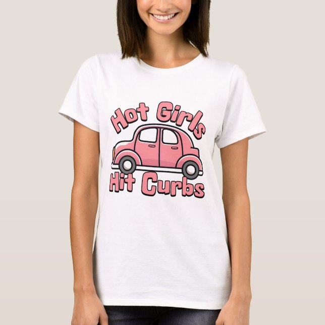T-shirt Hot Girls Frappe Curbs Funny Pink Car (Devant)