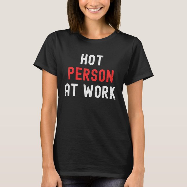 T-shirt Hot Person At Work   3 (Devant)