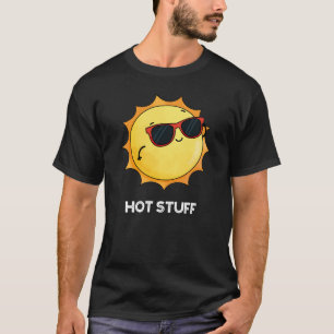 T-shirt Hot Stuff Funny Sun Pun Dark BG