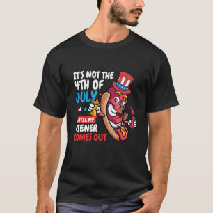 T-shirt Hotdog Ce n'est pas 4 juillet jusqu'à ce que mon W