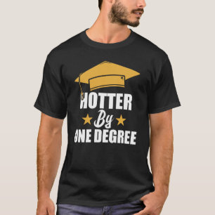 T-shirt Hotter By One Degree Funny Graduate Student