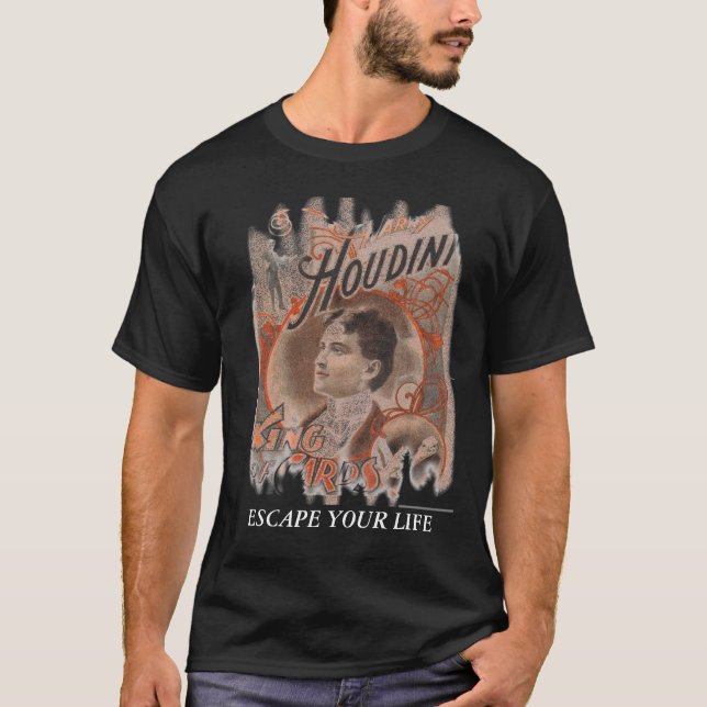 T-SHIRT HOUDINI, ÉCHAPPENT À VOTRE VIE (Devant)