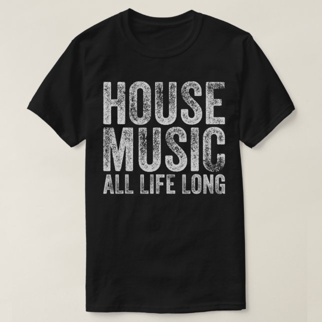T-shirt House Music All Life Long  EDM Rave Music Festival (Design devant)