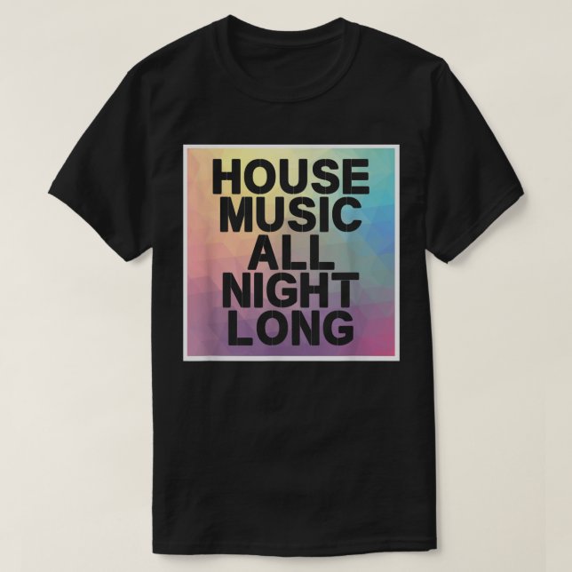 T-shirt House Music All Night Long DJ Graphic  (Design devant)