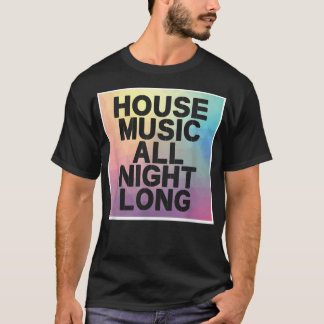 T-shirt House Music All Night Long DJ Graphic 