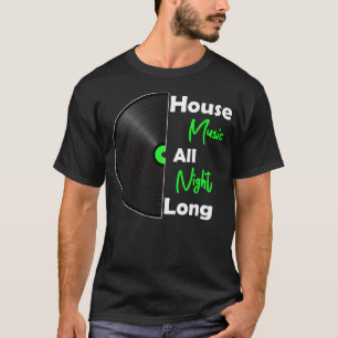 T-shirt House Music Toute La Nuit DJ Vinyl Kandy Rave Ho