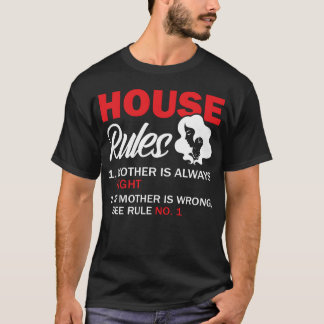 T-shirt House Rules La Mère A Toujours Raison Pour La Mère
