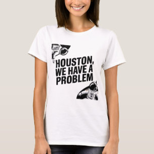 T-shirt Houston, nous avons un problème - Astronaut Design
