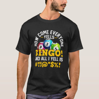 T-shirt How Come Everyone Else Yells Bingo Bingo Player 2