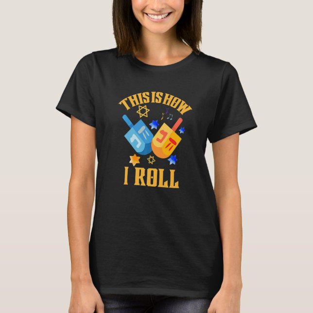 T-shirt How I Roll Dreidel  Ugly Hanukkah Sweater (Devant)