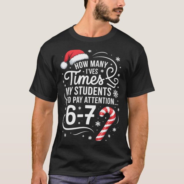 T-shirt How Many Times I've Asked My Students To Pay Atten (Devant)