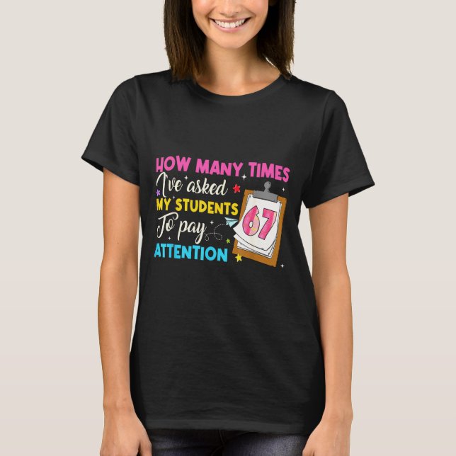 T-shirt How Many Times I've Asked My Students To Pay Atten (Devant)