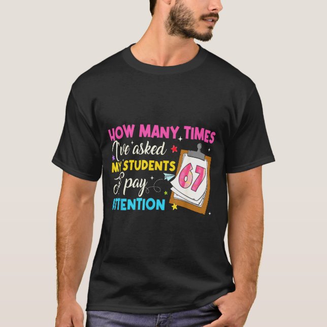 T-shirt How Many Times I've Asked My Students To Pay Atten (Devant)
