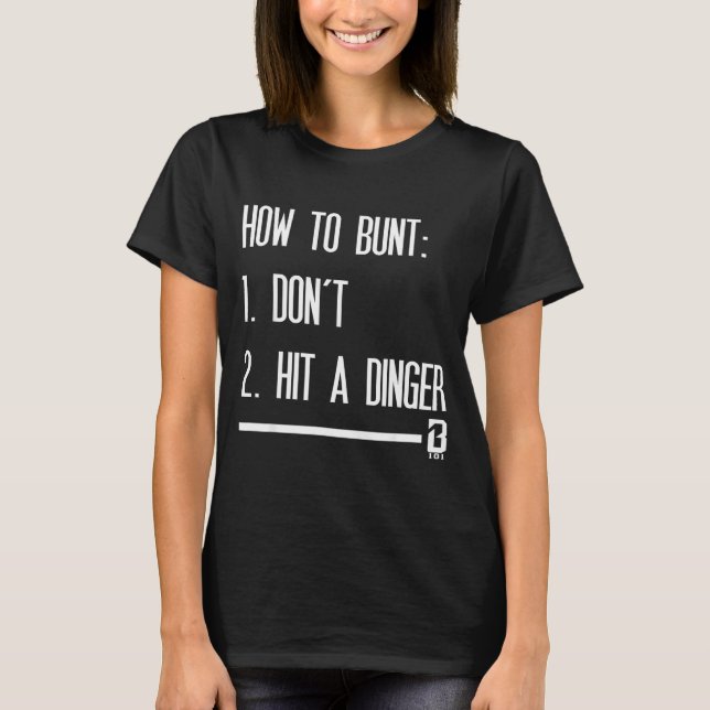 T-shirt How To Bunt 1 Don't 2 Hit A Dinger  (Devant)