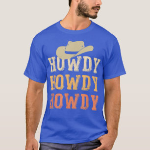 T-shirt Howdy Cowgirl Cowboy Western Country Southern Rode