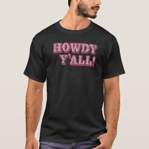 T-shirt Howdy Y'all Southern Cowgirl Western Girl Country