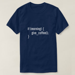 T-shirt HTML si le matin donnent à café le code drôle de