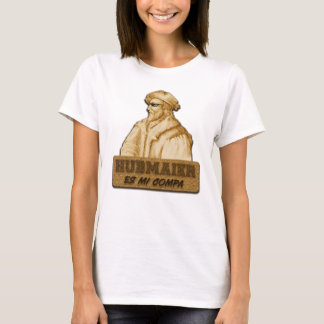T-shirt Hubmaier is my Homeboy