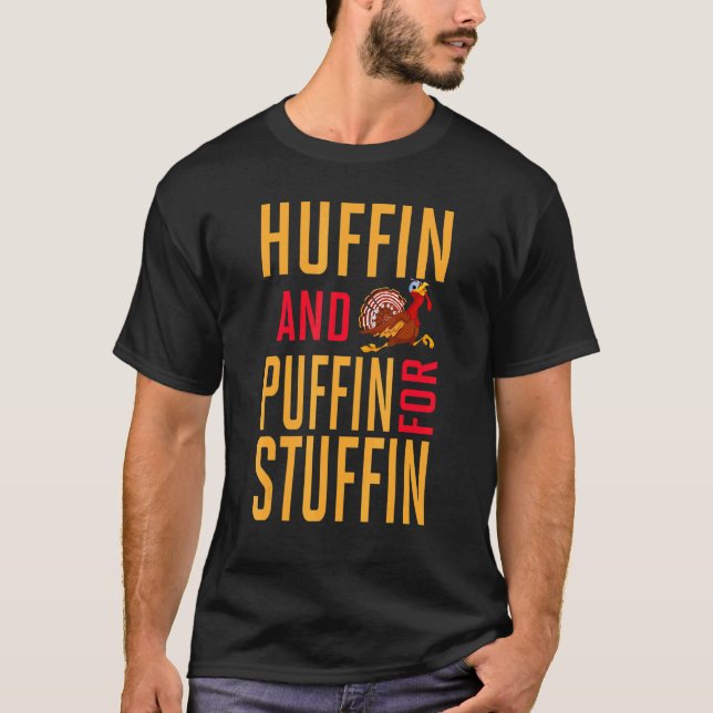 T-shirt Huffin And Puffin For Stuffin Cute Turkey Thanksgi (Devant)
