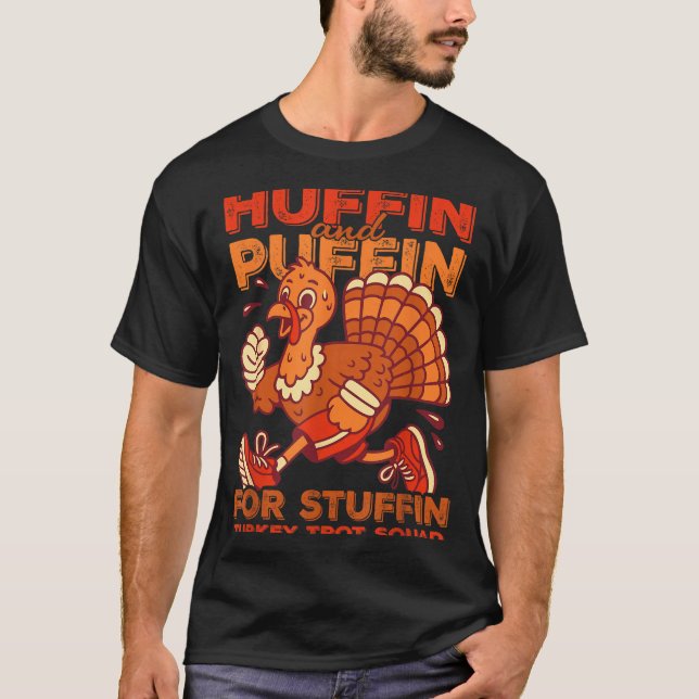 T-shirt Huffin And Puffin For Stuffing Turkey Trot Squad  (Devant)