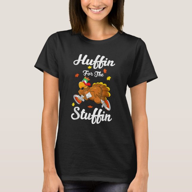 T-shirt Huffin For The Stuffin Thanksgiving Turkey Trot 5k (Devant)