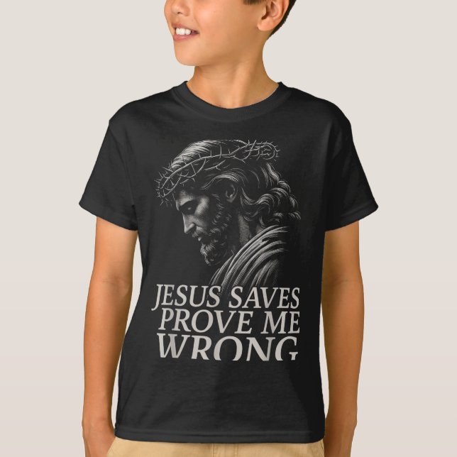 T-shirt Hugvyn Jesus Saves, Prove Me Wrong Christian Faith (Devant)