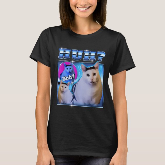 T-shirt Huh Cat Funny Cat Meme Weird Cat Bootleg  (Devant)