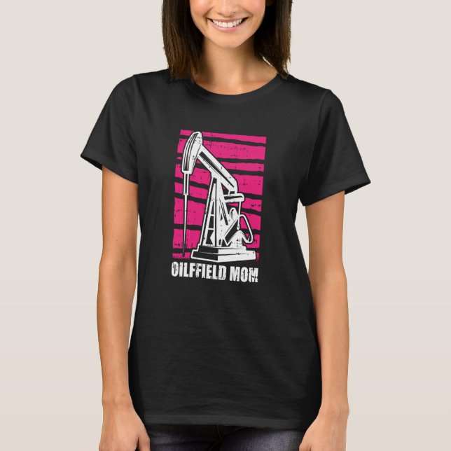 T-shirt Huile foreuse mère Fracker fracking Oilfield maman (Devant)