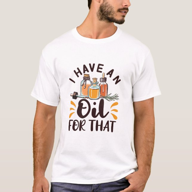T-shirt Huiles essentielles J'ai de l'huile pour ça (Devant)