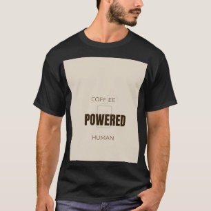 T-shirt Humain alimenté par le café Citation drôle d'amate