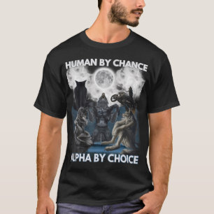T-shirt Humain Par Chance Alpha Par Choix Wolf Hommes Et F