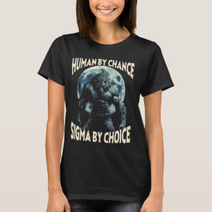 T-shirt Humain Par Chance Sigma Par Choice Werewolf Alpha 
