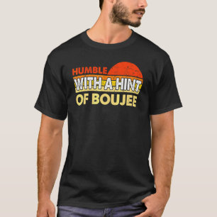 T-shirt Humble avec une touche de Boujee 3