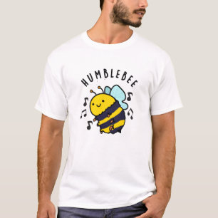 T-shirt Humble Bee Funny Bumblebee Pun