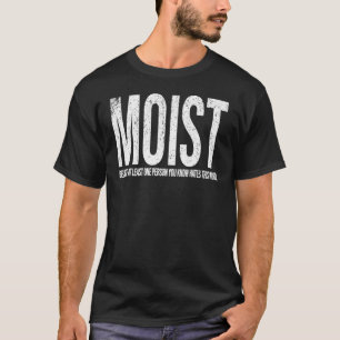 T-shirt Humide parce qu’au moins une personne que vous con