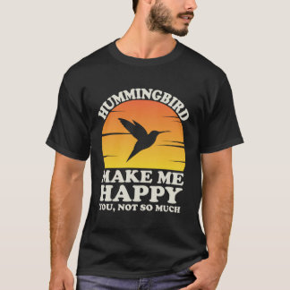 T-shirt Hummingbirds Make Me Happy Hummingbird Clothes Hum