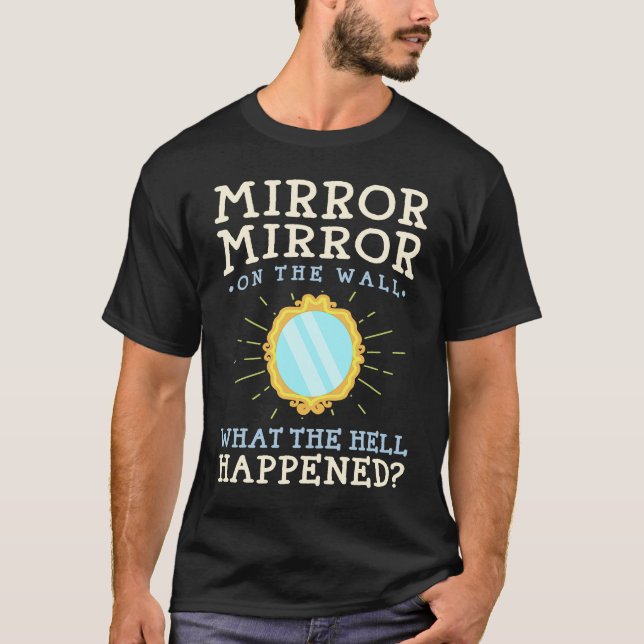 T-shirt Humor  Mirror Mirror on the Wall (Devant)