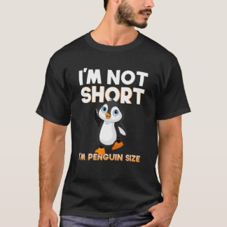 T-shirt Humoristique Je ne suis pas court Je suis Penguin 
