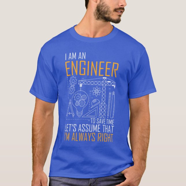 T-shirt Humorous An Engineer Always Right Architects famil (Devant)