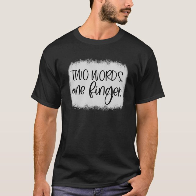 T-shirt Humour adulte deux mots un doigt (Devant)